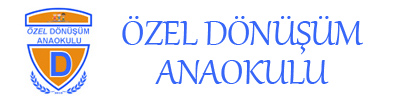 ÖZEL DÖNÜŞÜM ANAOKULU