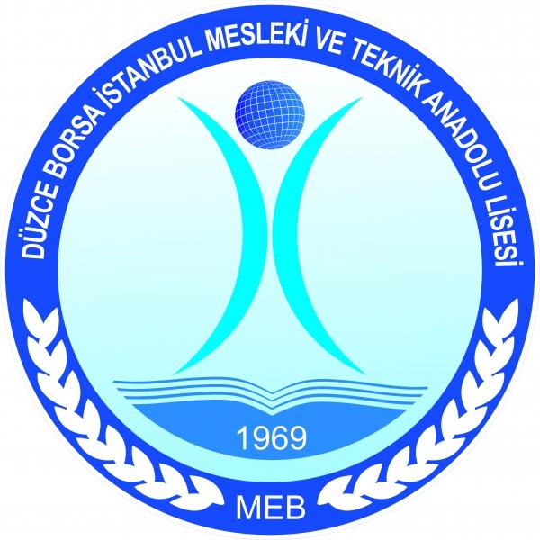 DÜZCE BORSA İSTANBUL MESLEKİ VE TEKNİK ANADOLU LİS...