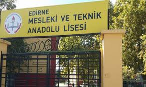 EDİRNE MESLEKİ VE TEKNİK ANADOLU LİSESİ