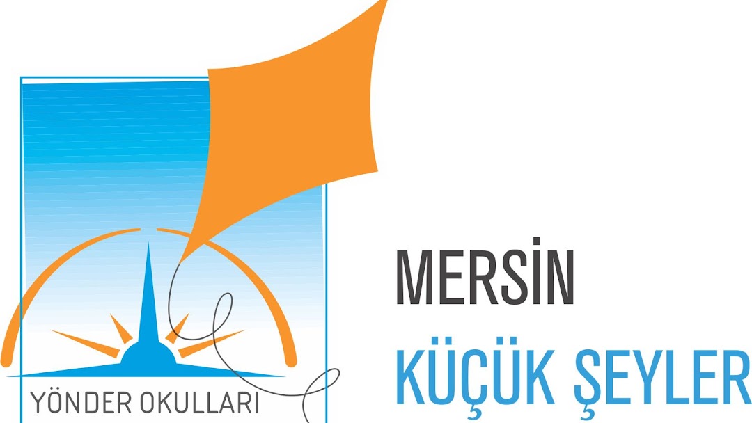 ÖZEL MERSİN KÜÇÜK ŞEYLER ANAOKULU